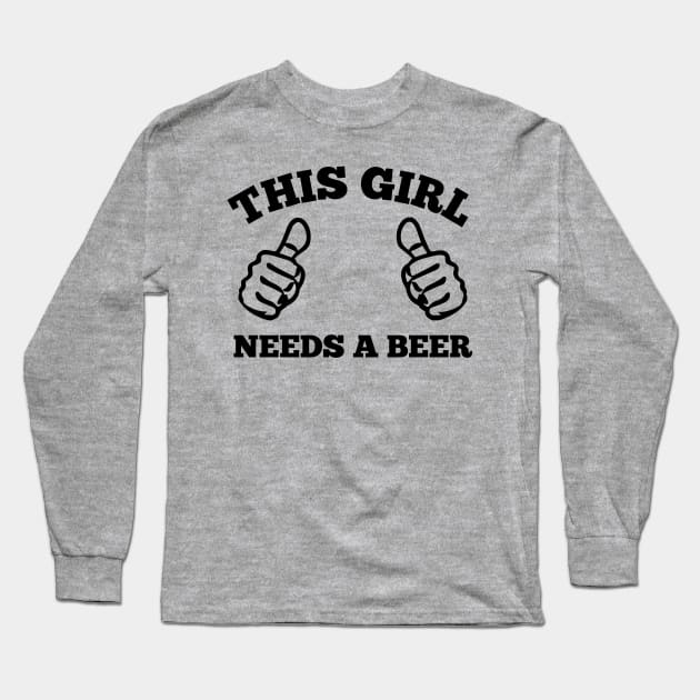 This Girl Needs A Beer Long Sleeve T-Shirt by Venus Complete